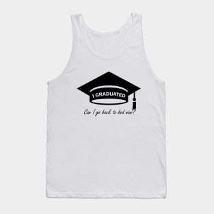 I graduated Can I go back to the bed now shirt Tank Top